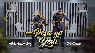 Mike Kalambay feat NK Divine  Posa ya Yesu Clip Officiel [upl. by Ttennej]