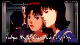 Tokyo Night Pop  Japanese Neo City Pop [upl. by Eninnaj]