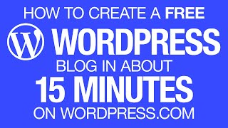 Create a FREE Wordpress Blog in 15 Minutes on Wordpresscom Tutorial for Beginners [upl. by Ahsemal]