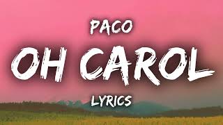 PACO  Oh Carol LYRICS Neil Sedaka Cover [upl. by Eceined]