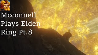 Mcconnell Plays Elden Ring Pt8 [upl. by Emory821]