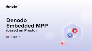 Denodo Embedded MPP based on Presto Course Overview [upl. by Cullin]