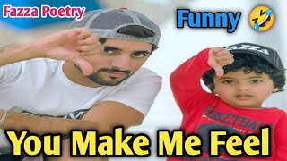 You Make Me Feel  Fazza Poems  Fazza Poetry sadpoems [upl. by Ydwor]