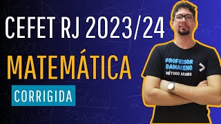 CEFET 2024  CORREÇÃO MATEMÁTICA [upl. by Snoddy]