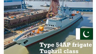 Pakistan introduces Type 54AP frigate Tughril built in China It outclasses PLAs own frigates [upl. by Ennyroc]