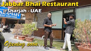 Jabbar Bhai Biriyani Restaurant in Sharjah  UAE  Opening soon [upl. by Neehahs]