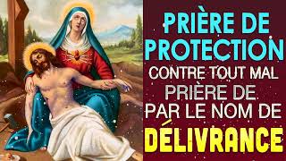 Prière PUISSANTE de PROTECTION DIVINE contre le mal  Prière puissante de libération et Délivrance [upl. by Kresic]