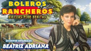 Beatriz Adriana Exitos De Oro 💥 Grandes Exitos De Beatriz Adriana 💥 Rancheras Inolvidables Mix [upl. by Tome961]