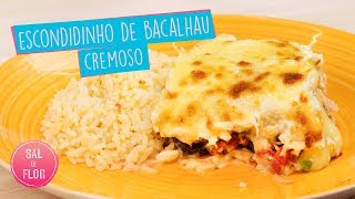 Escondidinho de Bacalhau Cremoso  Sal de Flor [upl. by Sosna]