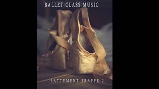 Battement frappé 2 Батман фраппе   Ballet Class Music [upl. by Amado]