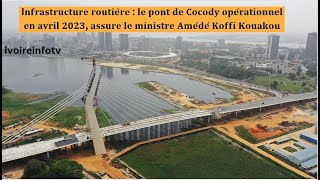 5è pont d’Abidjan Long de 630 m le pont de Cocody sera ouvert à la circulation en avril 2023 [upl. by Kimberlee750]