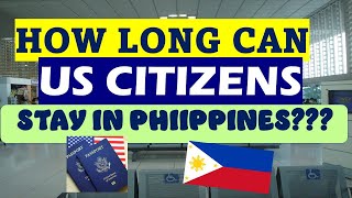 HOW LONG CAN US CITIZENS STAY IN PHILIPPINES [upl. by Gemmell]