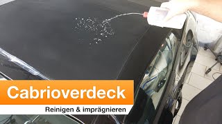 Cabrioverdeck richtig reinigen amp imprägnieren Anleitung  COLOURLOCK [upl. by Emarie]