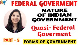 NATURE OF INDIAN GOVERNMENT  QUASI FEDERAL  PART5 [upl. by Yknip649]