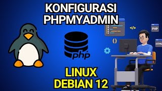 Konfigurasi phpmyadmin  Linux Debian 12  Full HD [upl. by Leerzej]