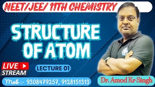 STRUCTURE OF ATOM  LECTURE 01  NEETJEE11th  DR A K SINGH  PATNA [upl. by Ashti888]