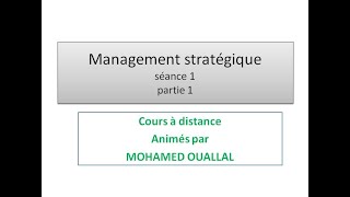 management stratégique séance 1 partie 1 [upl. by Filiano]