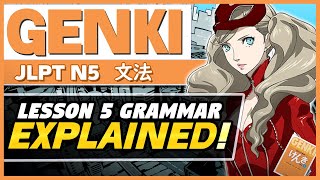 Complete Genki Lesson 5 Grammar JLPT N5  IAdjectives NaAdjectives Counters and MORE [upl. by Rubia96]