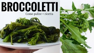 COME PULIRE I BROCCOLETTI  cime di rapa ricetta contorno  RICETTE DI GABRI Kitchen Brasita [upl. by Annayk]