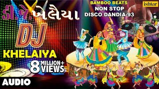 Dj Khelaiya  NonStop  Gujarati Disco Dandiya  DJ Garba Songs [upl. by Sivartal289]