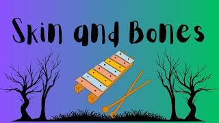 Skin and Bones an Orff arrangement [upl. by Godwin]