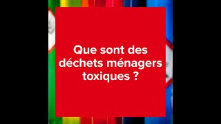 Les déchets ménagers toxiques [upl. by Haydon]