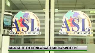 Carceri Telemedicina per Avellino e Ariano Irpino [upl. by Dusza]