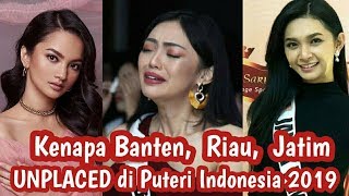 WHY BANTEN  RIAU amp JATIM UNPLACED di PUTERI INDONESIA 2019 [upl. by Doownel610]