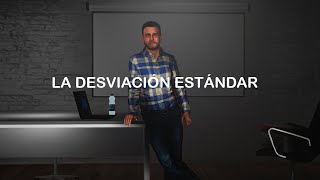 LA DESVIACIÓN ESTÁNDAR [upl. by Eltsyrk]