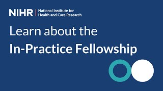 Learn about the NIHR InPractice Fellowship [upl. by Aitnauq612]