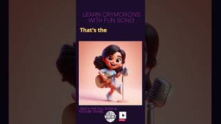 OXYMORONS kidsoxymorons songs kidssong learnenglish funsongsforkids [upl. by Tnelc]