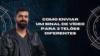 Como enviar um sinal de vídeo e áudio para 3 telões diferentes [upl. by Bauer]