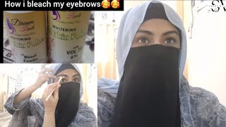 How i do my eyebrowsHow i bleach my eyebrows in halal wayEyebrows bleach kaisy krn Halal eyebrow [upl. by Odranoel]