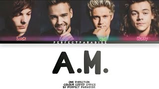 AM  One Direction  Colour Coded Lyrics [upl. by Karalee]