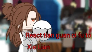 ❗ spoilers❗ Tian huan ci fu react to Xie Liantgcf reactheaven officials blessing react  13 [upl. by Cherry99]