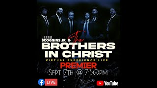 Jessie Scoggins Jr amp The Brothers In Christ Virtual ExperienceLIVE [upl. by Mafala]