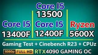 I5 13500 vs i5 13400f vs i5 12400f vs R5 5600X vs R5 7600X gaming test 1080p  RTX 4090 24GB [upl. by Irisa151]