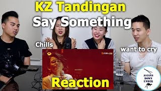 KZ Tandingan  Say Something  Reaction Video  Aussie Asians 谭定安 单曲纯享《歌手2018》第7期 Singer 2018 歌手官方频道 [upl. by Widera410]