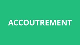 How To Pronounce Accoutrement  Pronunciation Academy [upl. by Leesen]