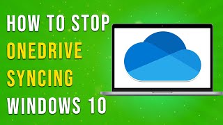 How To Stop OneDrive Syncing Windows 10 [upl. by Notsae117]