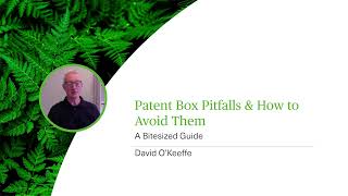 Patent Box Pitfalls amp How to Avoid Them  A Bitesized Guide  Webinar [upl. by Dett343]