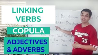 English Copula  Linking Verbs  Adjectives and Adverbs [upl. by Dnaloy]