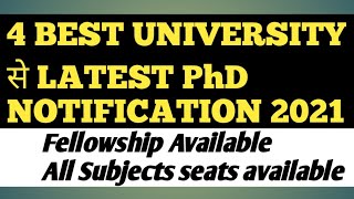 PhD NOTIFICATION FROM 4 BEST UNIVERSITYfellowship AvailablePhD admission 2021 [upl. by Micheal]