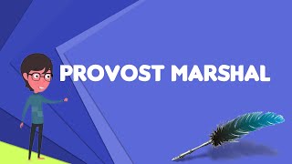 What is Provost marshal Explain Provost marshal Define Provost marshal Meaning of Provost marshal [upl. by Pryor]