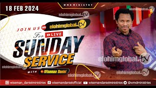 ELOHIM SUNDAY LIVE 🔴 SERVICE 18TH FEBRUARY 2024 WITH WISEMAN DANIEL AT THE VIRGIN LAND [upl. by Susan]