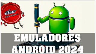 LOS EMULADORES MAS EFICIENTES DE ANDROID PARA PC EN 2024 [upl. by Steinke]