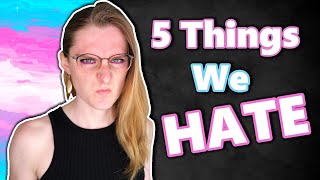 Top 5 Things Trans Girls HATE [upl. by Mozelle12]