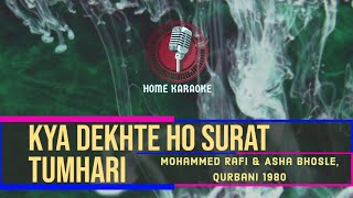 Kya Dekhte Ho Surat Tumhari  Duet  Mohammed Rafi amp Asha Bhosle Qurbani 1980  Home Karaoke [upl. by Emmie]