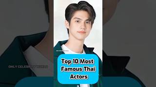 Top 10 Most Famous Thai Actors thaiactors thaidrama actor shorts [upl. by Eyr]