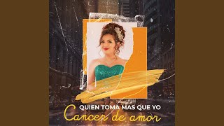 Quien Toma Mas Que Yo  Cancer De Amor [upl. by Leidag]